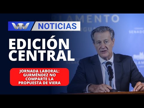 Edición Central 03/04 | Jornada laboral: Gurméndez no comparte la propuesta de Viera