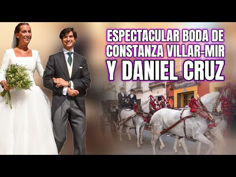 ESPECTACULAR BODA de CONSTANZA VILLAR MIR y DANIEL CRUZ con EMBRUJO SEVILLANO e ILUSTRES INVITADOS