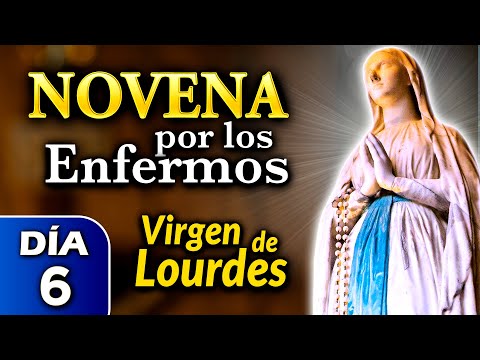 NOVENA por los ENFERMOS, Rosario de HOY a la Virgen de Lourdes DÍA 6 - 7 feb 2024