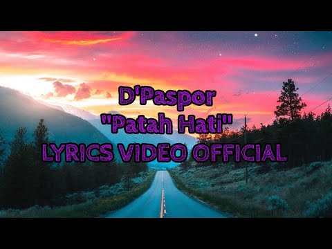 D'Paspor - Patah Hati (Lyrics Lagu)