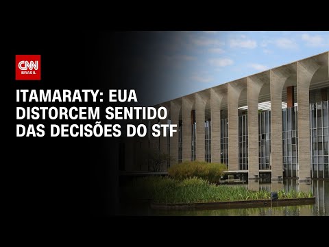 ​Itamaraty: EUA distorcem sentido das decisões do STF | WW