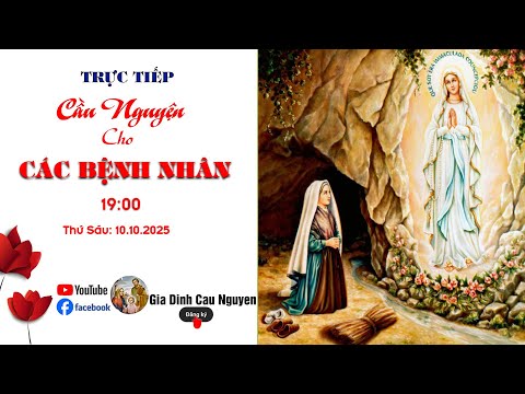 Trực tiếp: Gia đình Cầu nguyện "Cầu cho các bệnh nhân" lúc 19giờ30' ngày 10/10/2025