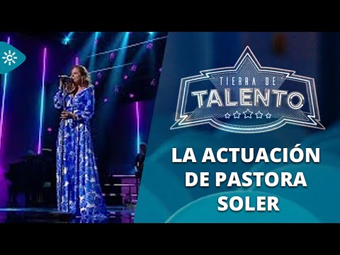 Tierra de talento | Pastora Soler canta por primera vez en directo Humana