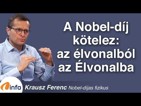 Az élvonalból az Élvonalba: tehetségeket keres a magyar Nobel-díjas. Krausz Ferenc, Inforádió, Aréna