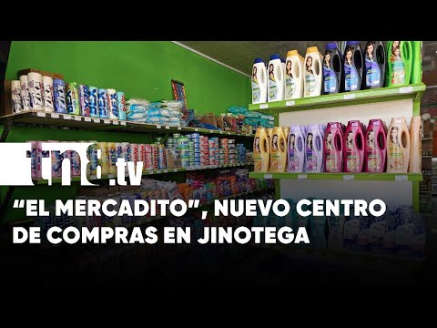 El Mercadito: el nuevo epicentro de las compras en Jinotega