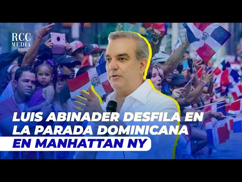 El Presidente Luis Abinader desfila en La Parada Dominicana en Manhattan NY