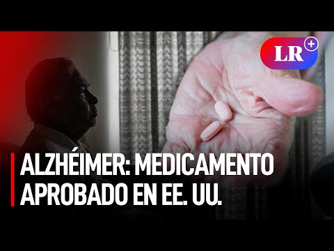 EE. UU. da LUZ VERDE al uso de un MEDICAMENTO que combate el ALZHÉIMER
