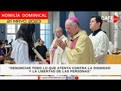 CAFE CON VOZ | Homilía Monseñor Silvio José Báez, Domingo 21 de mayo de 2023