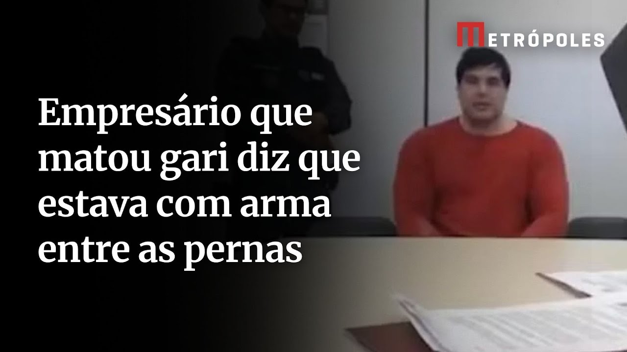 Empresário que matou gari diz que estava com arma entre as pernas