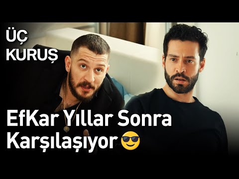 Üç Kuruş | EfKar Yıllar Sonra Karşılaşıyor 😎😎