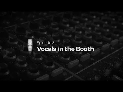 AKG Sounds from the Studio | E3: Vocal Booth Mic Technique