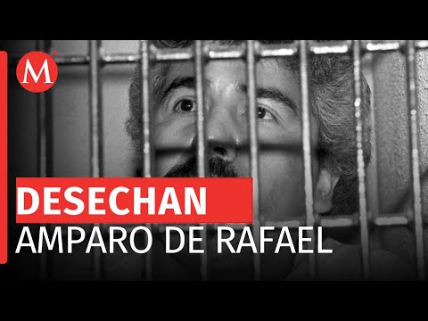 Desechan amparo de Rafael Caro Quintero; pretendía evitar cambio cárcel