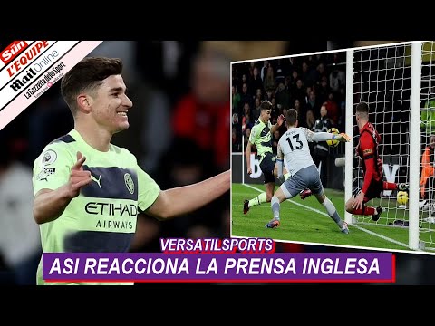 ASI REACCIONA PRENSA INGLESA a GOL de JULIAN ALVAREZ BOURNEMOUTH vs MANCHESTER CITY