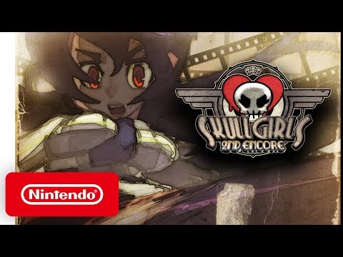 SkullGirls 2nd Encore - Launch Trailer - Nintendo Switch