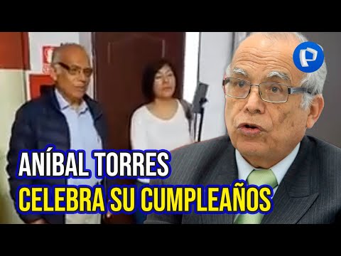 Aníbal Torres celebra su cumpleaños y asegura que no nos vencerán, por más que quieran