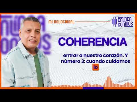 COHERENCIA  Miércoles/10/Abril/2024 En Línea Con Dios