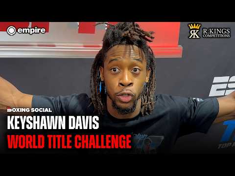 Keyshawn Davis BRUTALLY HONEST On World Title Fight