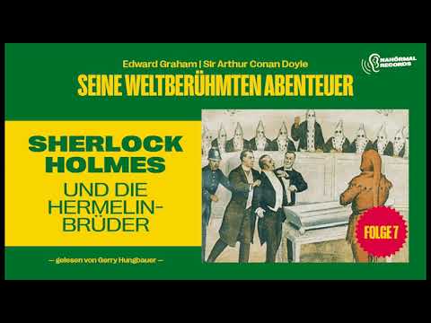 Sherlock Holmes und die Hermelinbrüder (Seine weltberühmten Abenteuer, Folge 7)