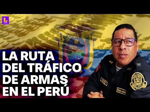Armas perdidas e incautadas en frontera con Ecuador: Policía de Perú detalla sobre tráfico de armas