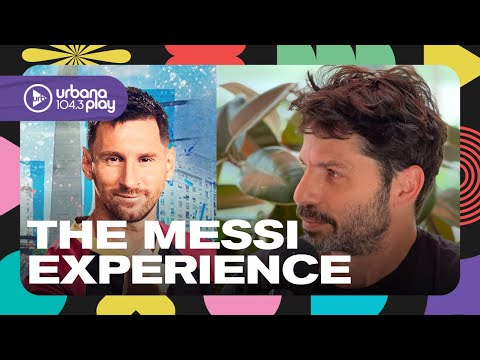 De qué se trata The Messi Experience: Andrés Naftali, productor y creador #Perros2024 en Miami