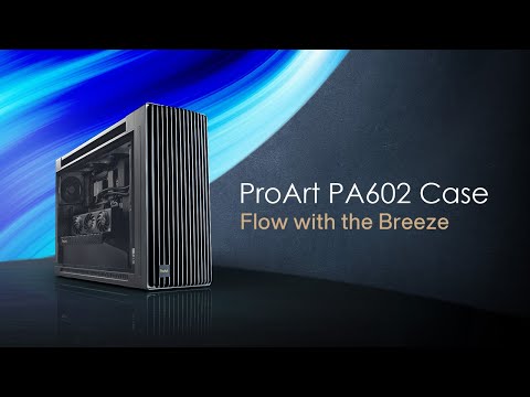 ProArt PA602 PC Case – Flow with the Breeze
