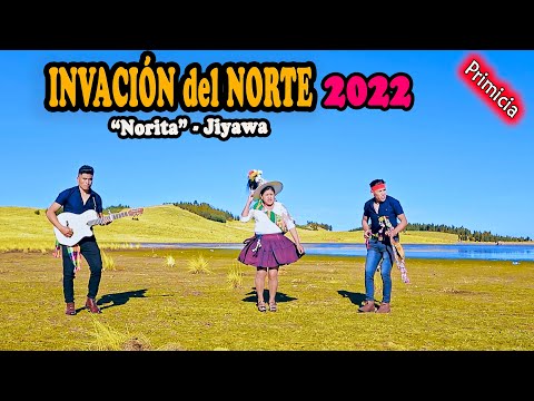 INVASIÖN del NORTE 2022, Norita-Jiyawa. Video Oficial Difundido por ALPRO BO.