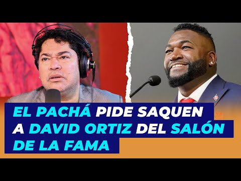 El Pachá pide saquen a David Ortiz del Salón de la Fama (Desde NY) | De Extremo a Extremo