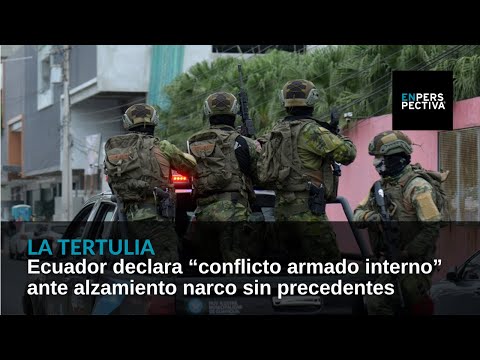 Ecuador declara “conflicto armado interno” ante alzamiento narco sin precedentes