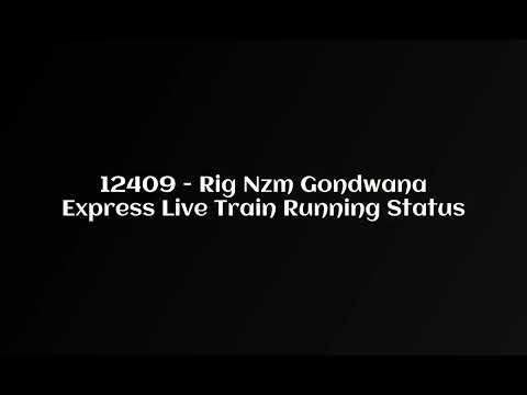12409 - Rig Nzm Gondwana Express Live Train Running StatusFor 22 Jun, 2022 Train is Currently Runnin