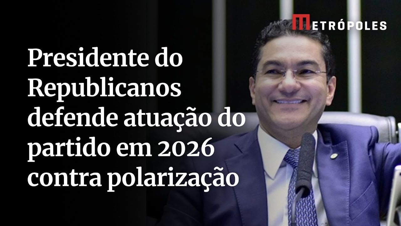 Presidente do Republicanos defende atuação do partido em 2026 contra polarização