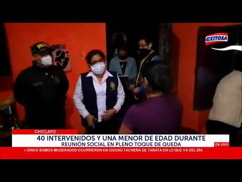 Chiclayo: 40 intervenidos y una menor de edad durante reunión social en pleno toque de queda