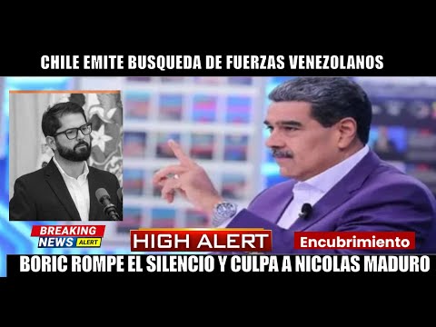 URGENTE! Chile tiene en la mira a venezolanos del caso Roland Ojeda Boric culpa a Maduro