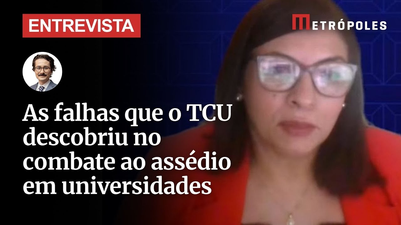 Entrevista com Vanessa Lopes de Lima, do TCU, sobre falhas no combate ao assédio nas universidades