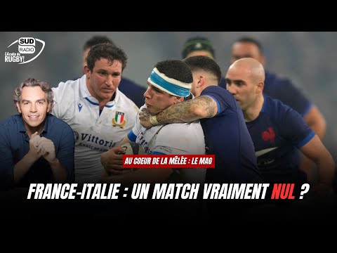 Au Coeur de la Mêlée Le Mag : France-Italie, un match vraiment nul ?