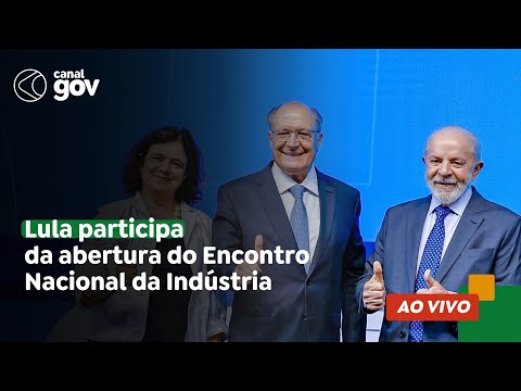 🔴 Lula participa da cerimônia de abertura do Encontro Nacional da Indústria