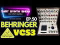 BEHRINGER VCS3 CLONE READY !!! HOLY !!!! COW!!   THAT SYNTH SHOW EP.50 #behringer #synthesizer