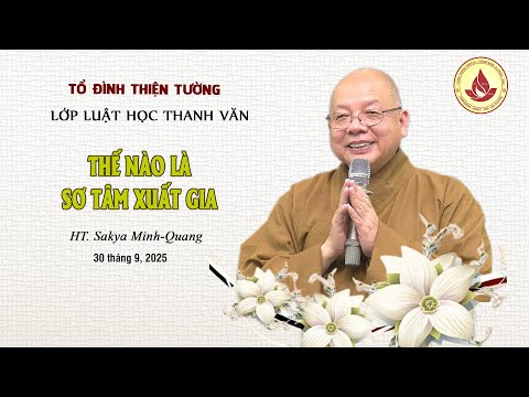 THẾ NÀO LÀ SƠ TÂM XUẤT GIA? HT. SAKYA MINH-QUANG