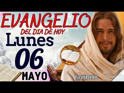 Evangelio del día de Hoy Lunes 06 de Mayo de 2024|Lectura y Reflexión | #evangeliodehoy