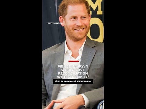 Prince Harry: ‘I would love reconciliation with my family’