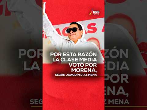 Por esta razón la clase media votó por Morena, según Joaquín Díaz Mena #elecciones2024