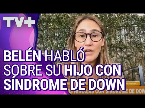 Belén habló por primera vez sobre su hijo con síndrome de Down