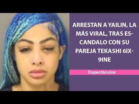 Arrestan a Yailin, la más viral, tras escandalo con su pareja Tekashi 6ix9ine