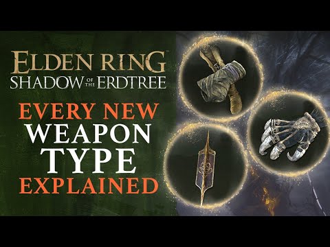 Elden Ring: Shadow of the Erdtree - Every New Weapon Type Explained