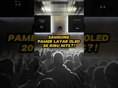 Samsung Pamer Layar OLED 20 Ribu Nits!