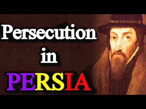 Persecutions in PERSIA - John Foxe / Book of Martyrs