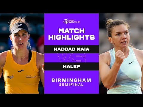 Beatriz Haddad Maia vs. Simona Halep | 2022 Birmingham Semifinal | WTA Match Highlights