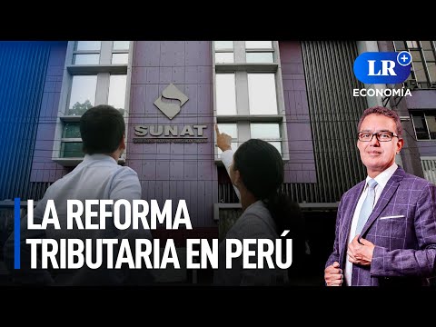 ¿Es posible una reforma tributaria en Perú? | LR+ Economía