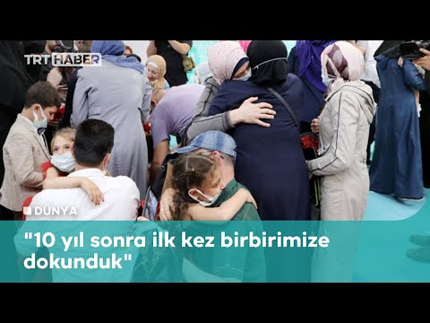 Savaşın ayırdığı Suriyeli aileler 10 yıl sonra kavuştu