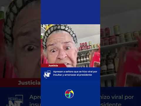 ???Apresan a señora que se hizo viral por insultar y amenazar al presidente Luis Abinader???