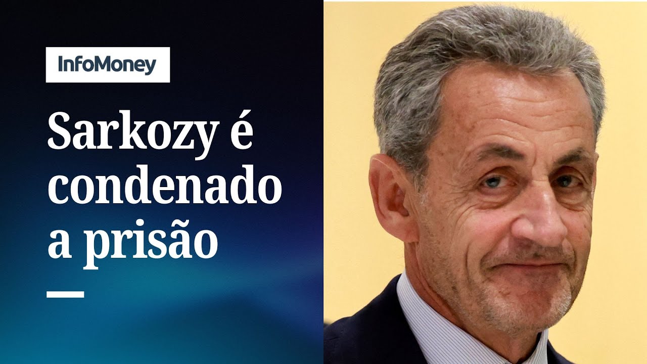 Ex-presidente francês Sarkozy é condenado a 5 anos de prisão | InfoMoney News